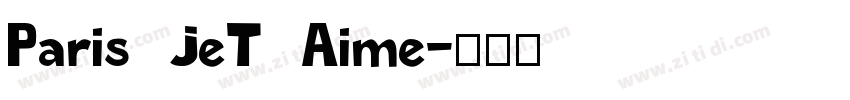 Paris JeT Aime字体转换